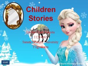 Children Stories Emilia Dyah Puspita 11214065 Sanata Dharma