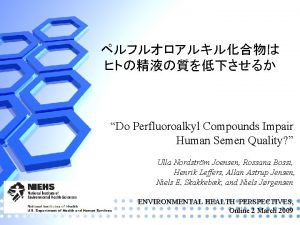 Do Perfluoroalkyl Compounds Impair Human Semen Quality Ulla