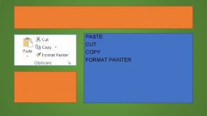 PASTE CUT COPY FORMAT PAINTER NEW SLIDE LAYOUT