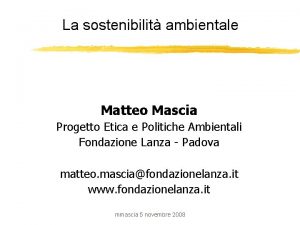 La sostenibilit ambientale Matteo Mascia Progetto Etica e