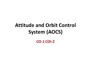 Attitude and Orbit Control System AOCS CO1 COI2