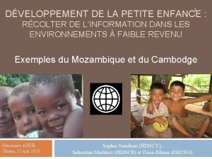 1 DVELOPPEMENT DE LA PETITE ENFANCE RCOLTER DE