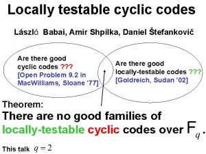 Locally testable cyclic codes Lszl Babai Amir Shpilka