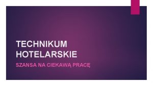 TECHNIKUM HOTELARSKIE SZANSA NA CIEKAW PRAC CZY HOTELARSTWO