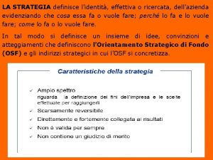 LA STRATEGIA definisce lidentit effettiva o ricercata dellazienda