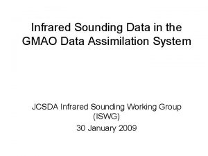 Infrared Sounding Data in the GMAO Data Assimilation