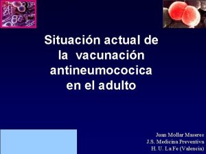 Situacin actual de la vacunacin antineumococica en el