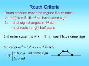 Routh Criteria Routh criterion based on regular Routh