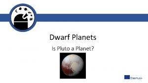 Dwarf Planets Is Pluto a Planet INTRODUCTION Important