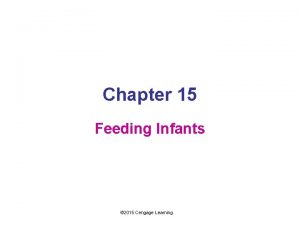 Chapter 15 Feeding Infants 2015 Cengage Learning Profile