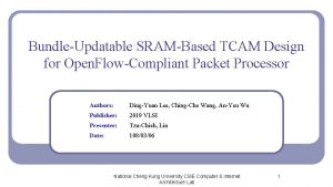 BundleUpdatable SRAMBased TCAM Design for Open FlowCompliant Packet