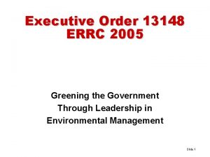 Executive Order 13148 ERRC 2005 Greening the Government