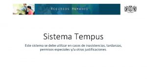 Sistema Tempus Este sistema se debe utilizar en