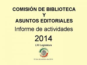 COMISIN DE BIBLIOTECA Y ASUNTOS EDITORIALES Informe de