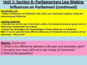 Unit 1 Section A Parliamentary Law Making Influences