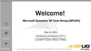 Welcome Microsoft Dynamics GP User Group GPUG explore