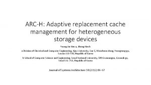 ARCH Adaptive replacement cache management for heterogeneous storage