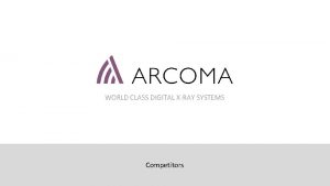 WORLD CLASS DIGITAL XRAY SYSTEMS Competitors Main competitors
