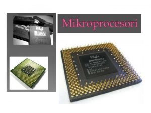 Mikroprocesor je rije koja je nastala od engleske