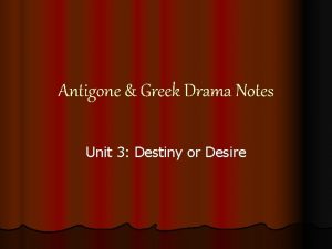 Antigone Greek Drama Notes Unit 3 Destiny or