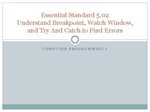 Essential Standard 5 02 Understand Breakpoint Watch Window