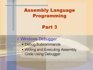 Assembly Language Programming Part 3 Windows Debugger Debug