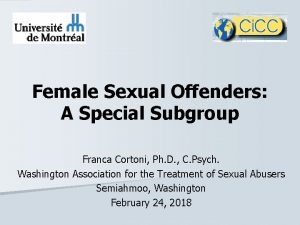 Female Sexual Offenders A Special Subgroup Franca Cortoni
