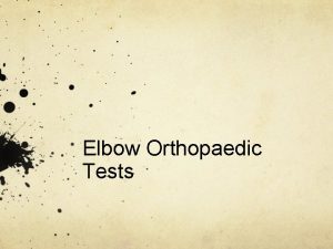Elbow Orthopaedic Tests Medial Aspect Ulnar Nerve Medial