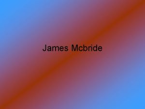 James Mcbride Accomplishments Author Musician Screen Writer His