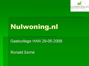 Nulwoning nl Gastcollege HAN 29 05 2009 Ronald