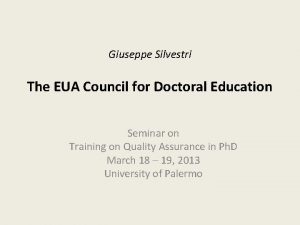 Giuseppe Silvestri The EUA Council for Doctoral Education