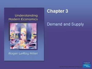 Chapter 3 Demand Supply Learning Objectives Describe the