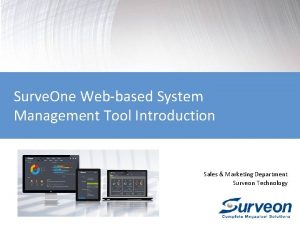 Surve One Webbased System Management Tool Introduction Sales