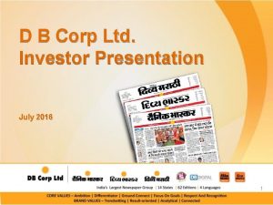 D B Corp Ltd Investor Presentation July 2016