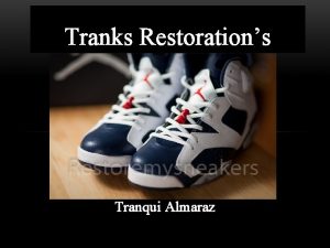 Tranks Restorations Tranqui Almaraz Tranks Restorations q My