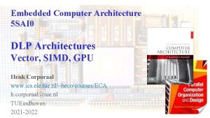 Embedded Computer Architecture 5 SAI 0 DLP Architectures