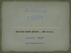 Progetto LSCPI Dal testo scritto allarte del ritratto