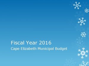 Fiscal Year 2016 Cape Elizabeth Municipal Budget Budget