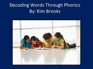 Decoding Words Through Phonics By Kim Brooks Decoding