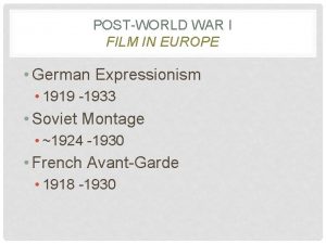 POSTWORLD WAR I FILM IN EUROPE German Expressionism