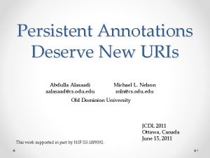 Persistent Annotations Deserve New URIs Abdulla Alasaadi aalasaadcs