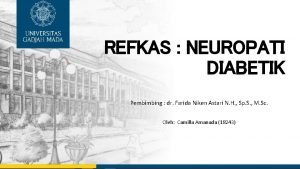 REFKAS NEUROPATI DIABETIK Pembimbing dr Farida Niken Astari