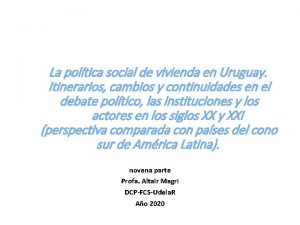 La poltica social de vivienda en Uruguay Itinerarios
