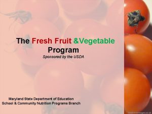 The Fresh Fruit Vegetable Program Sponsored by the