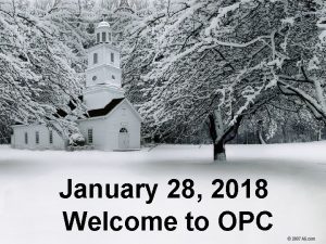 January 28 2018 Welcome to OPC Cambridge Chimes