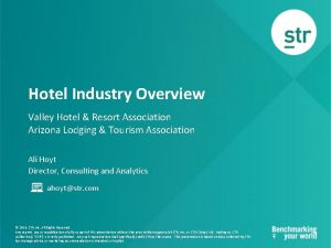 Hotel Industry Overview Valley Hotel Resort Association Arizona