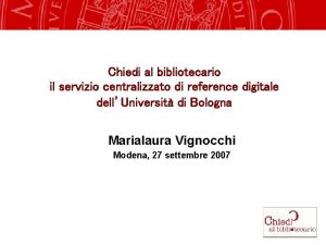 Chiedi al bibliotecario il servizio centralizzato di reference