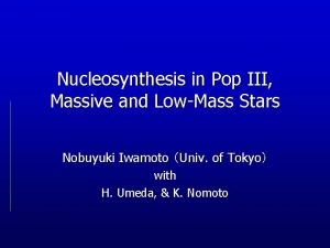 Nucleosynthesis in Pop III Massive and LowMass Stars