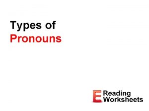 Types of Pronouns Seven Types of Pronouns Personal