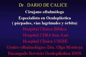 Dr DARIO DE CALICE Cirujano oftalmlogo Especialista en